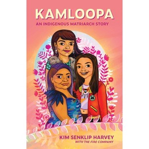 Kamloopa - by  Kim Senklip Harvey (Paperback) - 1 of 1