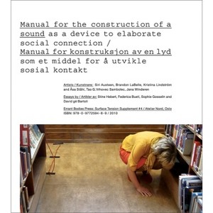 Manual for the Construction of a Sound/Manual for Konstruksjon AV En Lyd - by  Brandon LaBelle (Paperback) - 1 of 1