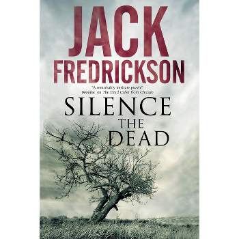 Silence the Dead - Large Print by  Jack Fredrickson (Hardcover)