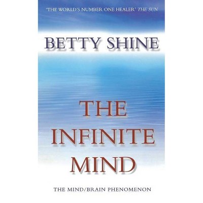 The Infinite Mind - (Imprisoned Brain) by  Betty Shine (Paperback)