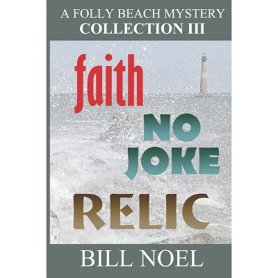 The Folly Beach Mystery Collection III - by  Bill Noel (Paperback)