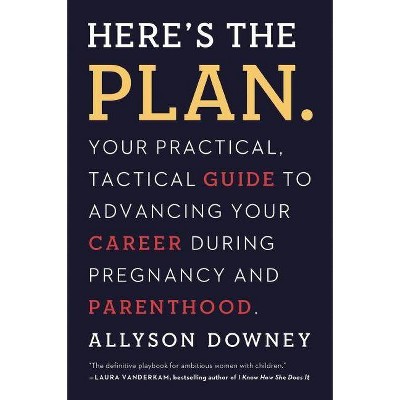 Here's the Plan. - by  Allyson Downey (Paperback)