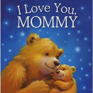I Love You, Mommy - by  Igloobooks (Hardcover) - 1 of 1
