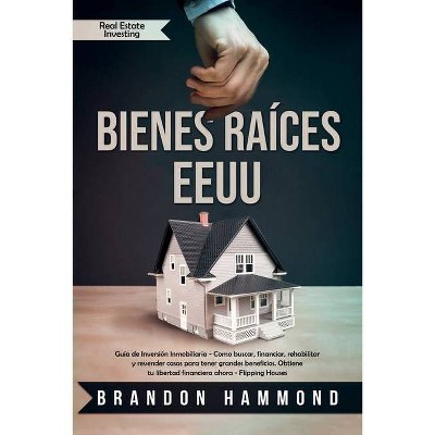 Bienes Raíces - EEUU - (Real Estate Investing) by  Brandon Hammond (Paperback)