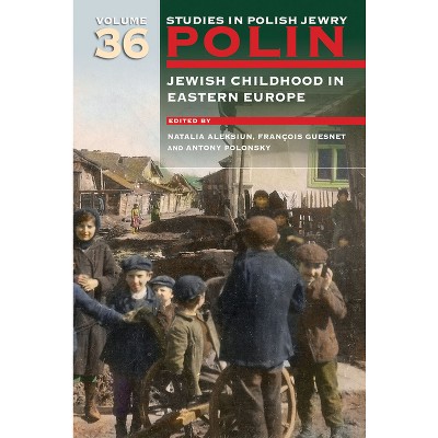 Polin: Studies in Polish Jewry Volume 36 - by  Natalia Aleksiun & François Guesnet & Antony Polonsky (Paperback)