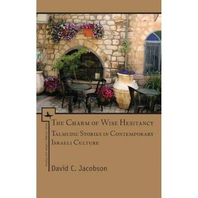 The Charm of Wise Hesitancy - (Israel: Society, Culture, and History) by  David C Jacobson (Paperback)