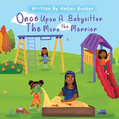 Once Upon a Babysitter - by  Amber Booker (Paperback)