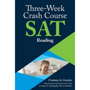Three-Week SAT Crash Course - Reading - by  Chelsey M Snyder (Paperback) - 1 of 1