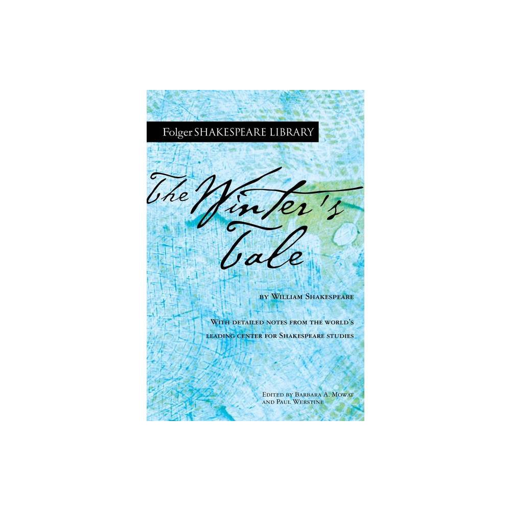 The Winter's Tale - (Folger Shakespeare Library) Annotated by William Shakespeare (Paperback)