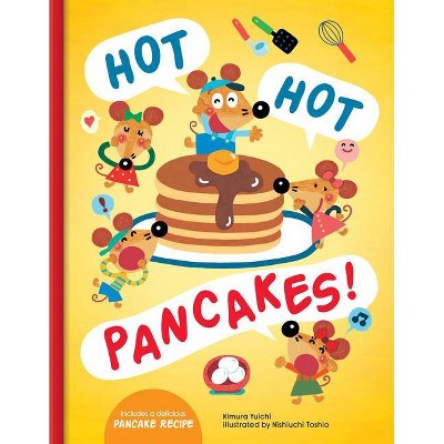 Hot Hot Pancakes! - (Hardcover)