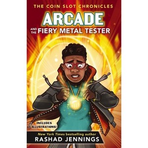 Arcade and the Fiery Metal Tester - (Coin Slot Chronicles) by  Rashad Jennings (Hardcover) - 1 of 1