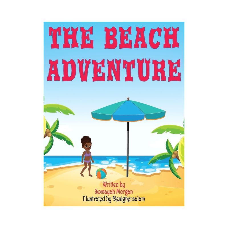 The Beach Adventure - by  Somayah Morgan (Hardcover), 1 of 2