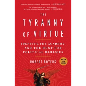 The Tyranny of Virtue - by  Robert Boyers (Paperback) - 1 of 1