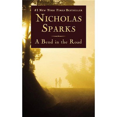 A Bend in the Road - by  Nicholas Sparks (Paperback)