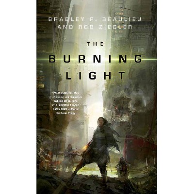 The Burning Light - by  Bradley P Beaulieu & Rob Ziegler (Paperback)