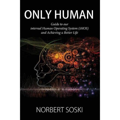 Only Human - by  Norbert Soski (Paperback)