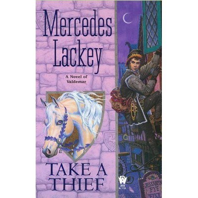 Take a Thief - (Valdemar) by  Mercedes Lackey (Paperback)