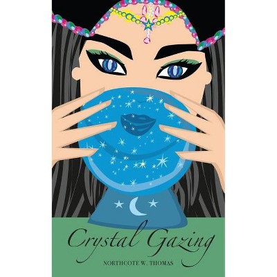 Crystal Gazing - by  Northcote Thomas (Paperback)