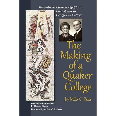 The Making of a Quaker College - by  Milo C Ross (Paperback)