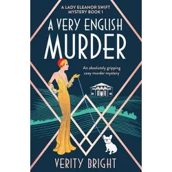 A Very English Murder - (A Lady Eleanor Swift Mystery) by  Verity Bright (Paperback)