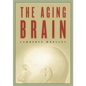 The Aging Brain - (Maps of the Mind) by  Lawrence Whalley (Paperback) - 1 of 1