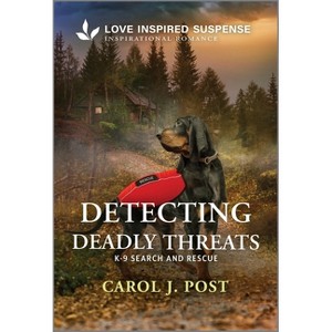 Detecting Deadly Threats - (K-9 Search and Rescue) by  Carol J Post (Paperback) - 1 of 1