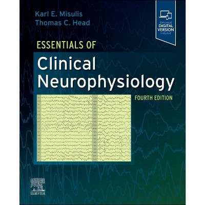 Essentials of Clinical Neurophysiology - 4th Edition by  Karl E Misulis & Thomas C Head (Paperback)