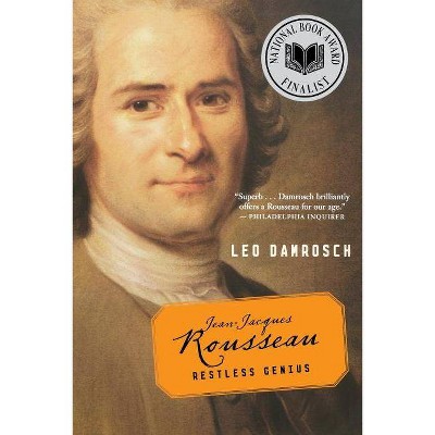 Jean-Jacques Rousseau - by  Leo Damrosch (Paperback)