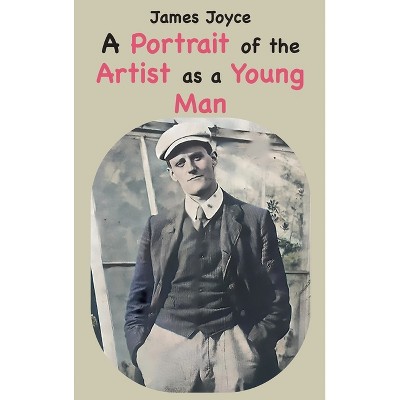 A Portrait of the Artist as a Young Man - by  James Joyce (Hardcover)