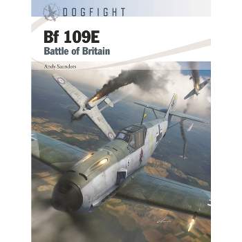 Bf 109e - (Dogfight) by  Andy Saunders (Paperback)