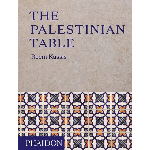 The Palestinian Table - by  Reem Kassis (Hardcover) - image 1 of 1