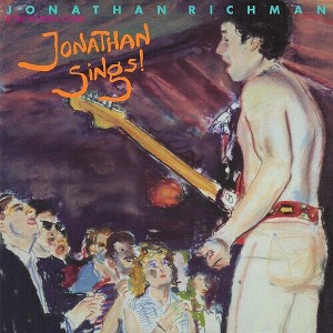 Jonathan Richman & the Modern Lovers - Jonathan Sings! (Vinyl) - 1 of 1
