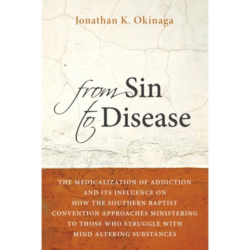 From Sin to Disease - by Jonathan K Okinaga (Hardcover)