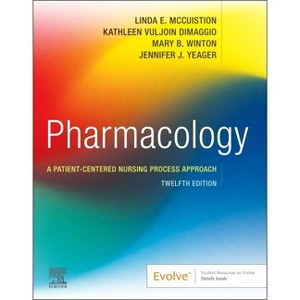 Pharmacology - 12th Edition by  Linda E McCuistion & Kathleen Vuljoin Dimaggio & Mary B Winton & Jennifer J Yeager (Paperback) - 1 of 1