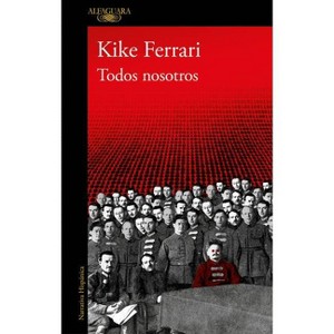 Todos Nosotros / All of Us - (Mapa de Las Lenguas) by  Kike Ferrari (Paperback) - 1 of 1