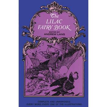 The Lilac Fairy Book - (Dover Children's Classics) by  Andrew Lang (Paperback)