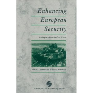 Enhancing European Security - by  Ian M Cuthbertson & David Robertson (Paperback) - 1 of 1