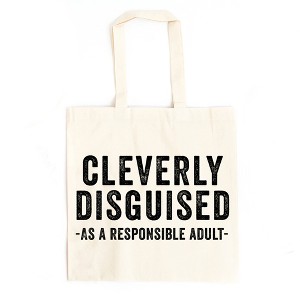 City Creek Prints Cleverly Disguised As A Responsible Adult Canvas Tote Bag - 15x16 - Natural - 1 of 2