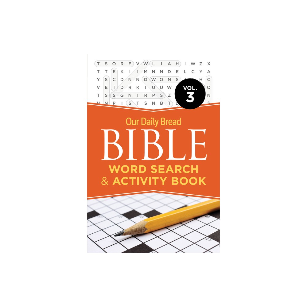 Our Daily Bread Bible Word Search & Activity Book, Vol. 3 - by Our Daily Bread Publishing (Paperback)