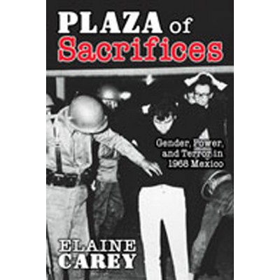 Plaza of Sacrifices - (Diálogos) by  Elaine Carey (Paperback)
