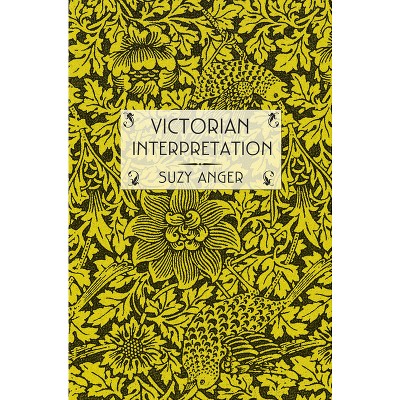 Victorian Interpretation - by  Suzy Anger (Paperback)