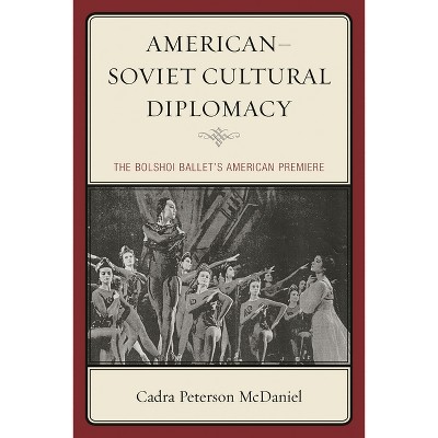 American-Soviet Cultural Diplomacy - by  Cadra Peterson McDaniel (Paperback)