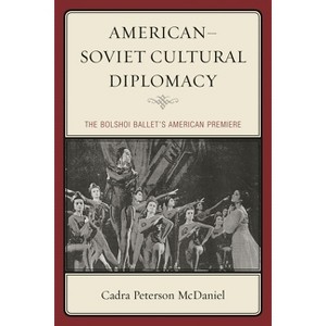 American-Soviet Cultural Diplomacy - by  Cadra Peterson McDaniel (Paperback) - 1 of 1