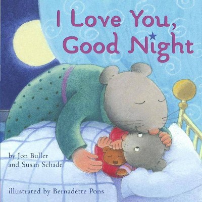 I Love You, Good Night - by  Jon Buller (Board Book)