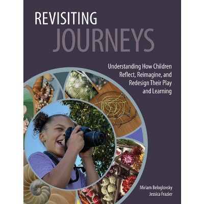 Revisiting Journeys - by  Miriam Beloglovsky & Jessica Frazier (Paperback)