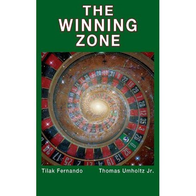 The Winning Zone - by  Tilak Fernando & Thomas Umholtz (Hardcover)