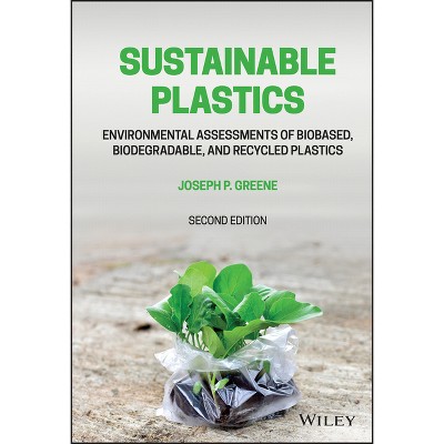 Sustainable Plastics - 2nd Edition by  Joseph P Greene (Hardcover)