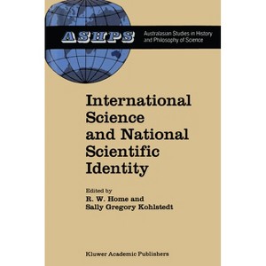 International Science and National Scientific Identity - (Fluid Mechanics and Its Applications) by  R W Home & S G Kohlstedt (Hardcover) - 1 of 1