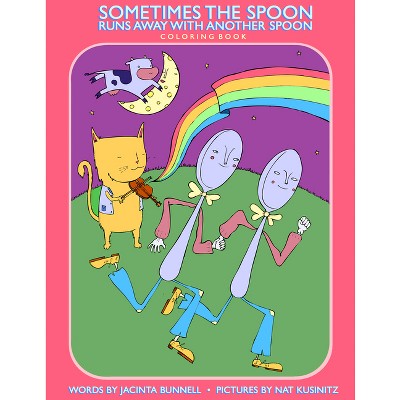 Sometimes the Spoon Runs Away with Another Spoon Coloring Book - (Reach and Teach) by  Jacinta Bunnell (Hardcover)