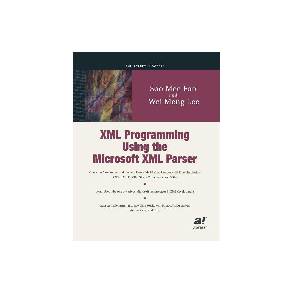 XML Programming Using the Microsoft XML Parser - by Wei-Meng Lee & Soo Mee Foo (Paperback)